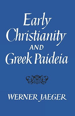Early Christianity and Greek Paideia (Paperback)