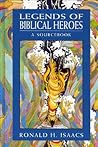 Legends of Biblical Heroes: A Sourcebook Legends of Biblical Heroes: A Sourcebook