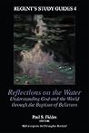 Reflections on the Water: Understanding God and the World Through the Baptism of Believers