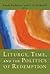 Liturgy, Time and Politics ...