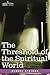 The Threshold of the Spiritual World