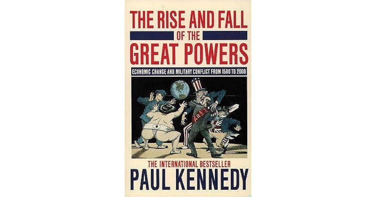 The Rise & Fall of the Great Powers Economic Change & Military Conflict 15002000 by Paul Kennedy