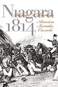 Niagara 1814: America Invades Canada