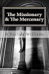 The Missionary & The Mercenary (Volume 1) The Missionary & The Mercenary (Volume 1)