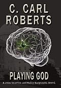 Playing God: A John Travers and Wally Karpinski Novel