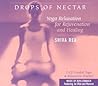 Drops of Nectar: Yoga Relaxation for Rejuvenation and Healing Drops of Nectar: Yoga Relaxation for Rejuvenation and Healing