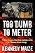 Too Dumb to Meter: Follies, Fiascoes, Dead Ends and Duds on the U.S. Road to Atomic Energy