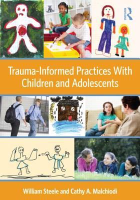 Trauma-Informed Practices With Children and Adolescents (Paperback)