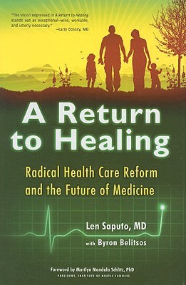 A Return to Healing: Radical Health Care Reform and the Future of Mediicine (Hardcover)