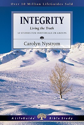 Integrity: Living the Truth (LifeGuide Bible Studies)