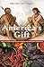 America's Gift: What the World Owes to the Americas and Their First Inhabitants