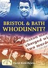 Bristol and Bath - Whodunnit? (Mystery & Murder) Bristol and Bath - Whodunnit? (Mystery & Murder)