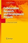 Collaborative Research and Development Projects: A Practical Guide