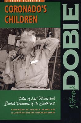 Coronado's Children: Tales of Lost Mines and Buried Treasures of the Southwest (Barker Texas History Center Series)
