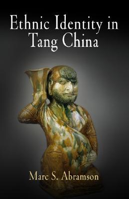 Ethnic Identity in Tang China (Encounters with Asia)
