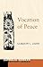 Vocation of Peace (Catholic Worker Reprint)