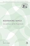 Reforming Kings: Cult and Society in First Temple Judah (The Library of Hebrew Bible/Old Testament Studies: Journal for the Study of the Old Testament Supplement)