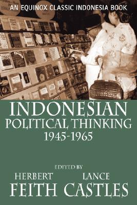 Indonesian Political Thinking 1945-1965 (Paperback)