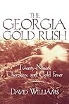 The Georgia Gold Rush by David  Williams