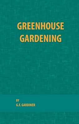 Greenhouse Gardening (Paperback)