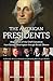 The American Presidents: Biographies of the Chief Executives from George Washington through Barack Obama