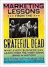 Marketing Lessons from the Grateful Dead by David Meerman Scott