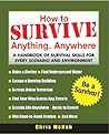 How to Survive Anything, Anywhere by Chris McNab