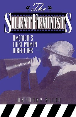 Silent Feminists: America's First Women Directors (Paperback)