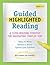 Guided Highlighted Reading: A Close-Reading Strategy for Navigating Complex Text (Maupin House)