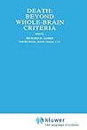 Death: Beyond Whole-Brain Criteria (Philosophy and Medicine, 31)