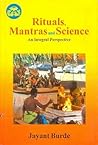 Rituals, Mantras and Science: An Integral Perspective Rituals, Mantras and Science: An Integral Perspective