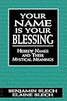 Your Name Is Your Blessing: Hebrew Names and Their Mystical Meanings