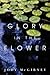 Glory in the Flower