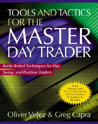 Tools and Tactics for the Master Day Trader: Battle-Tested Techniques for Day, Swing, and Position Traders (Hardcover)