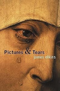 Pictures & Tears: A History of People Who Have Cried in Front of Paintings