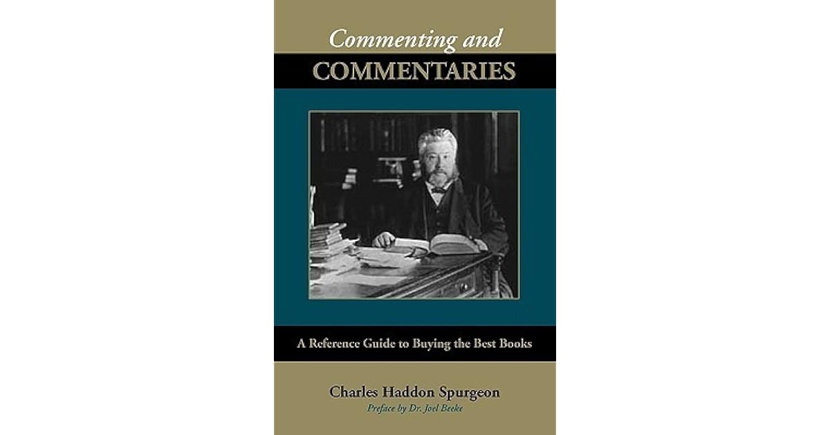 Commenting and Commentaries by Charles Haddon Spurgeon