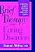 Brief Therapy and Eating Disorders by Barbara McFarland