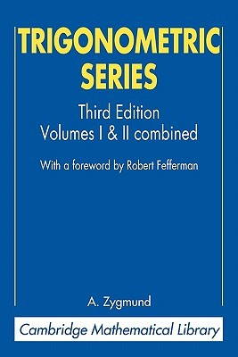 Trigonometric Series (Cambridge Mathematical Library)