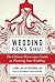 Wedding Feng Shui: The Chin...