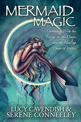 Mermaid Magic: Connecting With the Energy of the Ocean and the Healing Power of Water (Paperback)