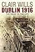 Dublin 1916 by Clair Wills
