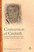 Conversion at Corinth: Perspectives on Conversion in Paul's Theology and the Corinthian Church (Studies of the New Testament and Its World)