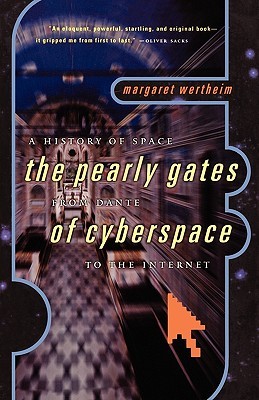 The Pearly Gates of Cyberspace: A History of Space from Dante to the Internet (Paperback)