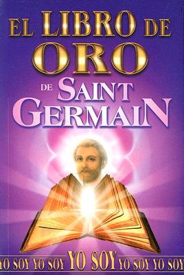 El Libro de Oro de Saint Germain (Spanish Edition)