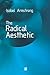 The Radical Aesthetic by Isobel Armstrong