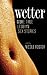 Wetter by Nicole  Foster