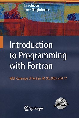 Introduction to Programming with Fortran: with coverage of Fortran 90, 95, 2003 and 77 (Paperback)