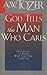God Tells the Man Who Cares by A.W. Tozer God Tells the Man Who Cares by A.W. Tozer