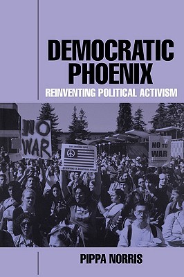 Democratic Phoenix: Reinventing Political Activism (Paperback)