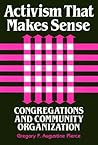 Activism That Makes Sense: Congregations and Community Organization